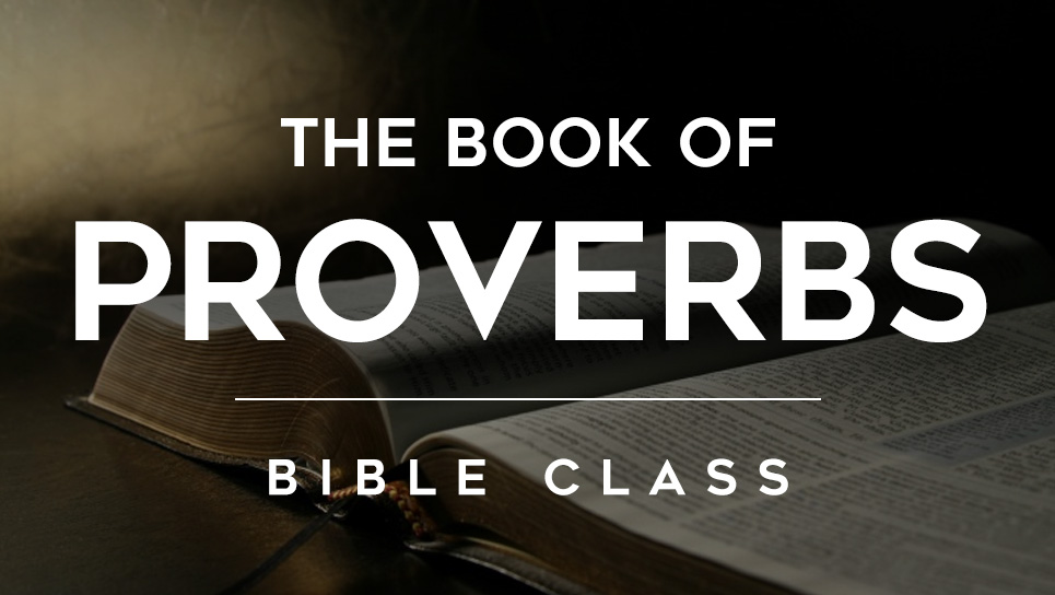 Proverbs, Bible Class 1