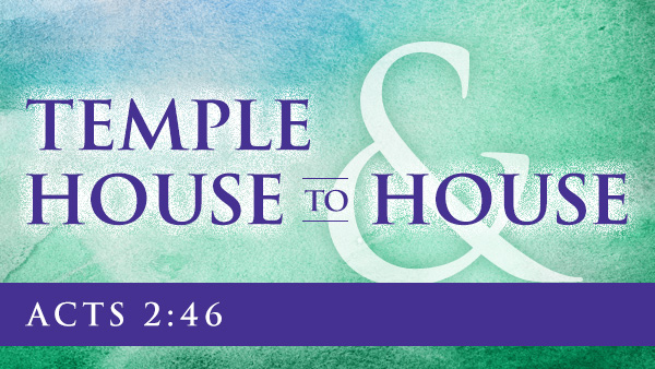 Temple and House to House