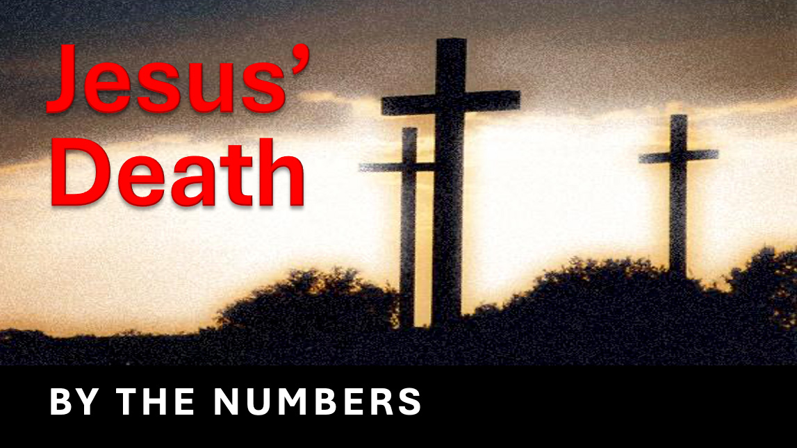Jesus' Death By the Numbers